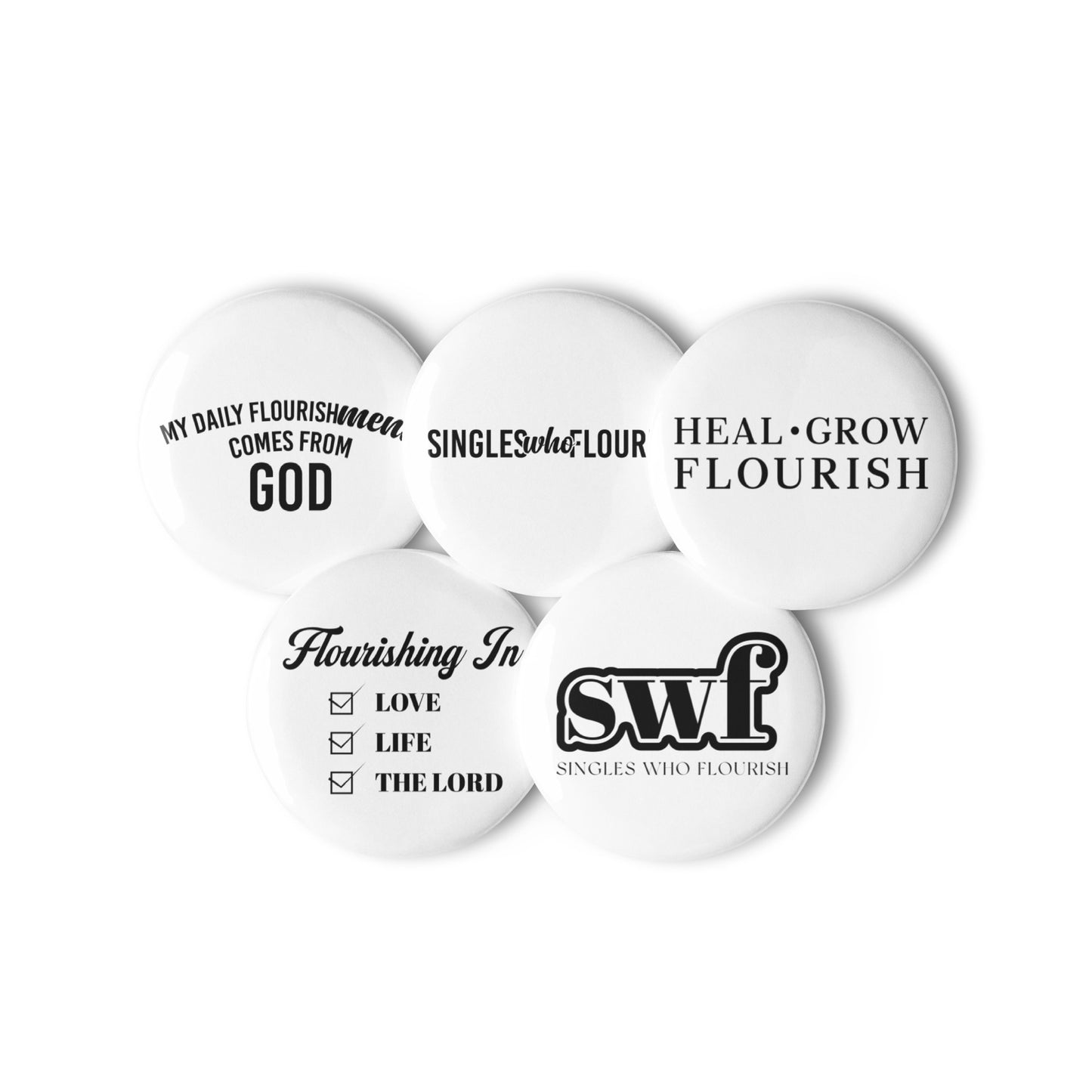 "Keep Flourishing" Set of Pin buttons