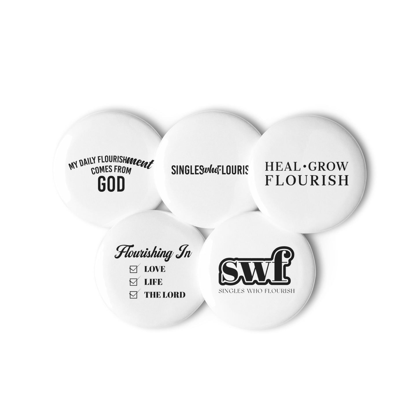 "Keep Flourishing" Set of Pin buttons