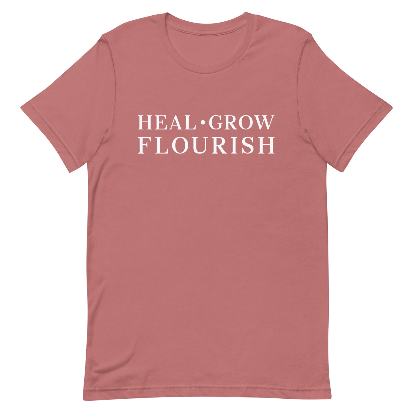 "Heal Grow Flourish" T-Shirt